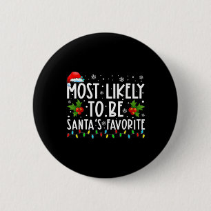 Most Likely To Be Santa's Favourite Matching Famil 6 Cm Round Badge