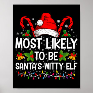 Most Likely To Be Santas Witty Elf Christmas Poster