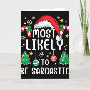 Most Likely To Be Sarcastic Funny Family Xmas Holi Card