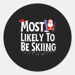 Most likely to be skiing funny christmas  classic round sticker