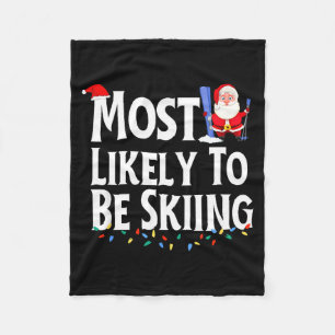 Most likely to be skiing funny christmas fleece blanket
