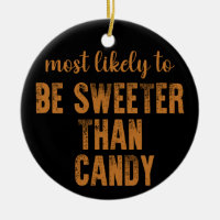 Most Likely To Be Sweeter Than Candy Halloween