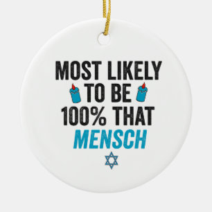 Most Likely To be Th100 That Mensch Funny Jewish   Ceramic Ornament