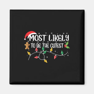 Most Likely To Be The Cutest Christmas Family  Magnet
