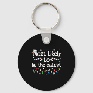 Most Likely To Be The Cutest Christmas Matching Fa Key Ring