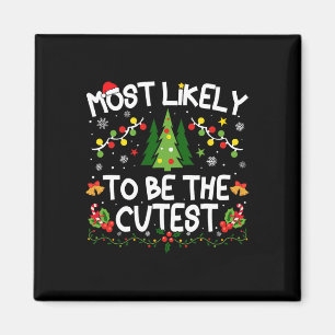 Most Likely To Be The Cutest Christmas Matching Fa Magnet
