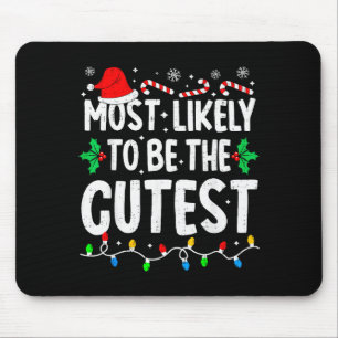 Most Likely To Be The Cutest Funny Family Matching Mouse Pad