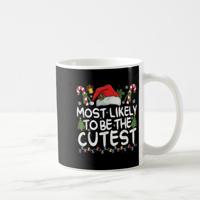 Most Likely To Be The Cutest Matching Christmas  Coffee Mug (Right)