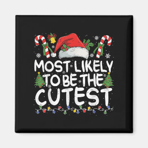 Most Likely To Be The Cutest Matching Christmas  Magnet