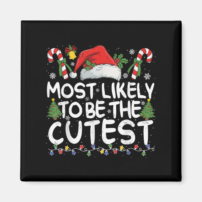 Most Likely To Be The Cutest Matching Christmas  Magnet (Front)