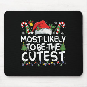 Most Likely To Be The Cutest Matching Christmas  Mouse Pad