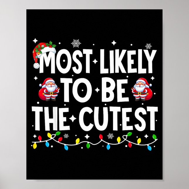 Most Likely To Be The Cutest Matching Christmas  Poster (Front)