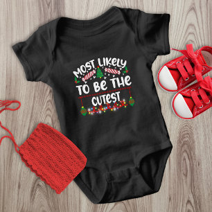 Most Likely to Be the Cutest xmas  Baby Bodysuit