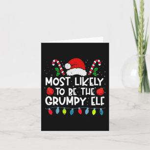 Most Likely To Be The Grumpy Elf Family Crew Chris Card