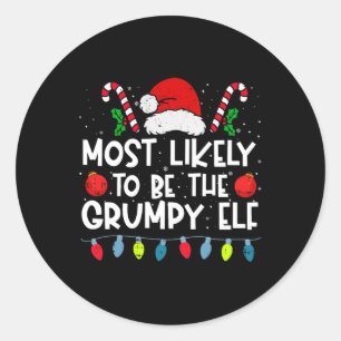 Most Likely To Be The Grumpy Elf Family Crew Chris Classic Round Sticker