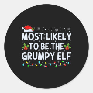 Most Likely To Be The Grumpy Elf Family Crew Chris Classic Round Sticker