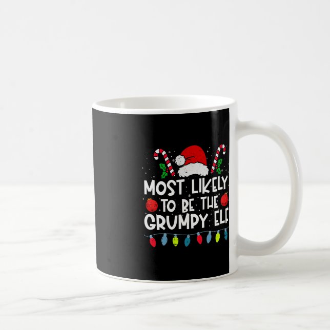 Most Likely To Be The Grumpy Elf Family Crew Chris Coffee Mug (Right)