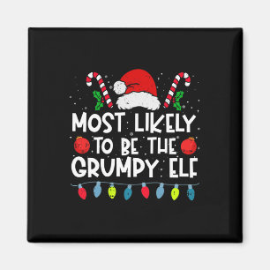 Most Likely To Be The Grumpy Elf Family Crew Chris Magnet