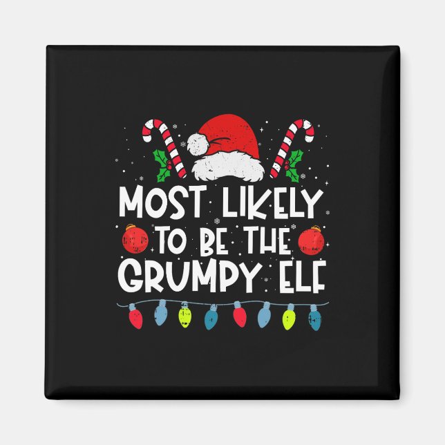 Most Likely To Be The Grumpy Elf Family Crew Chris Magnet (Front)