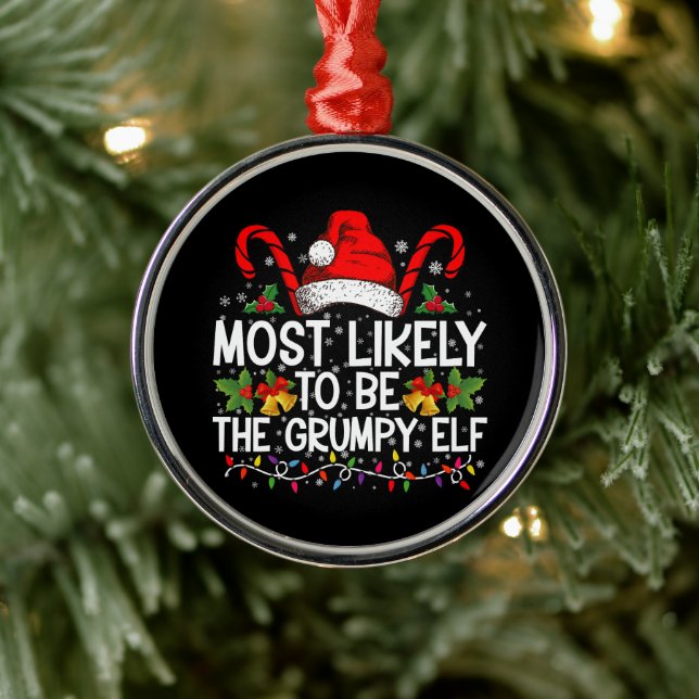 Most Likely To Be The Grumpy Elf Funny Xmas Metal Ornament (Tree)