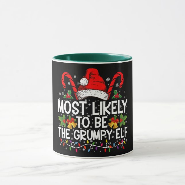 Most Likely To Be The Grumpy Elf Funny Xmas Mug (Center)