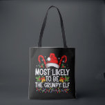 Most Likely To Be The Grumpy Elf Funny Xmas Tote Bag<br><div class="desc">Most Likely To Be The Grumpy Elf Funny Xmas</div>