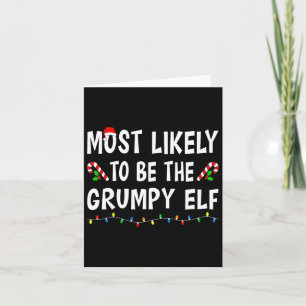 Most Likely To Be The Grumpy Elf Xmas Funny Family Card