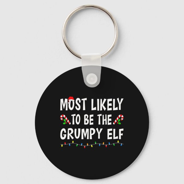 Most Likely To Be The Grumpy Elf Xmas Funny Family Key Ring (Front)
