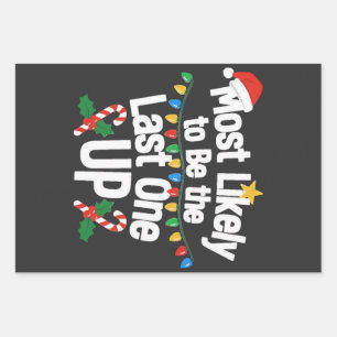 Most Likely To Be the Last one Up Christmas Funny Wrapping Paper Sheet