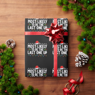 Most Likely To Be The Last One Up Christmas Wrapping Paper