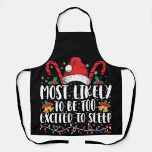 Most Likely To Be Too Excited To Sleep Christmas Apron