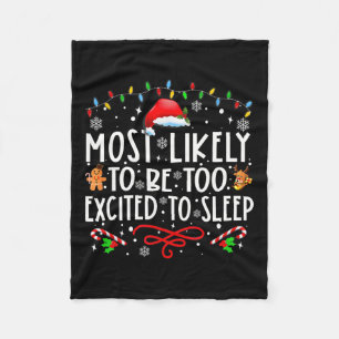 Most Likely To Be Too Excited To Sleep Family Chri Fleece Blanket