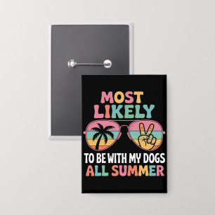 Most Likely To Be With My Dogs All Summer Teacher 