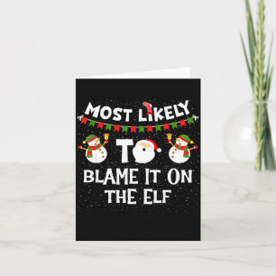 Most Likely To Blame It On The Elf Funny Christmas Card