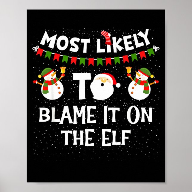 Most Likely To Blame It On The Elf Funny Christmas Poster (Front)