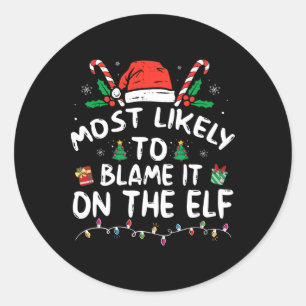 Most Likely To Blame It On The Elf Santa Family Fu Classic Round Sticker