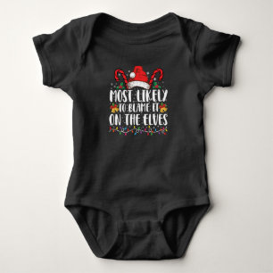 Most Likely To Blame It On The Elves Christmas Baby Bodysuit