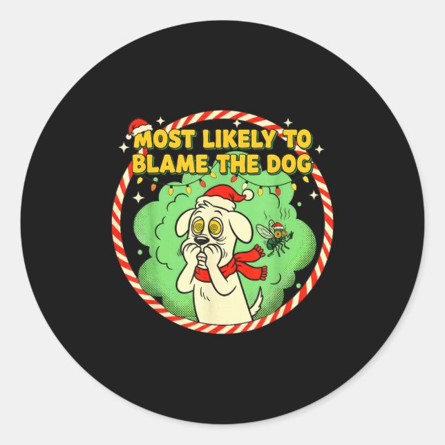 Most Likely To Blame The Dog Funny Christmas  Classic Round Sticker (Front)