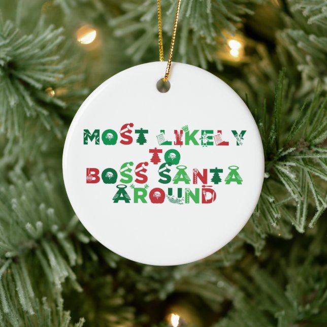 Most Likely To Boss Santa Around Christmas Matchin Ceramic Ornament (Tree)