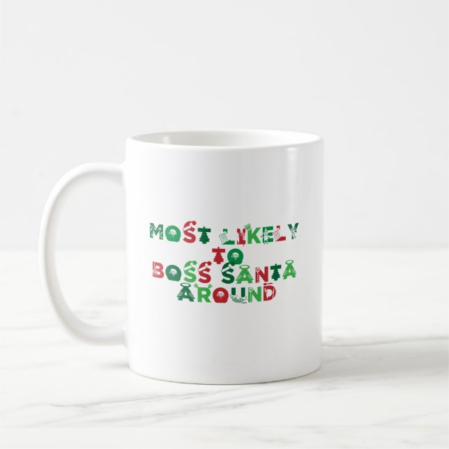 Most Likely To Boss Santa Around Christmas Matchin Coffee Mug (Left)