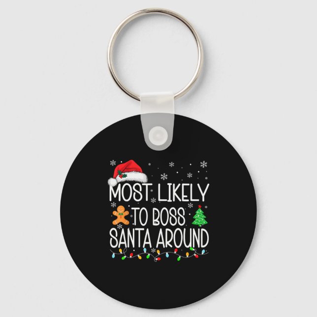 Most Likely To Boss Santa Around Christmas Matchin Key Ring (Front)