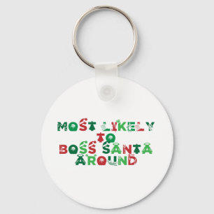 Most Likely To Boss Santa Around Christmas Matchin Key Ring