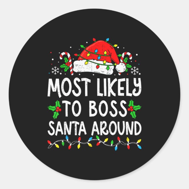 Most Likely To Boss Santa Around Family Matching C Classic Round Sticker (Front)