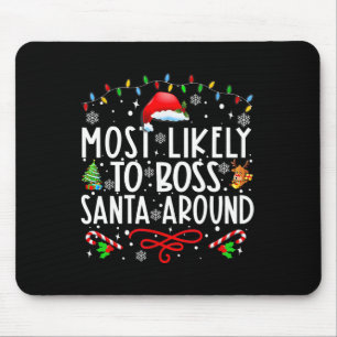 Most Likely To Boss Santa Around Family Matching C Mouse Pad