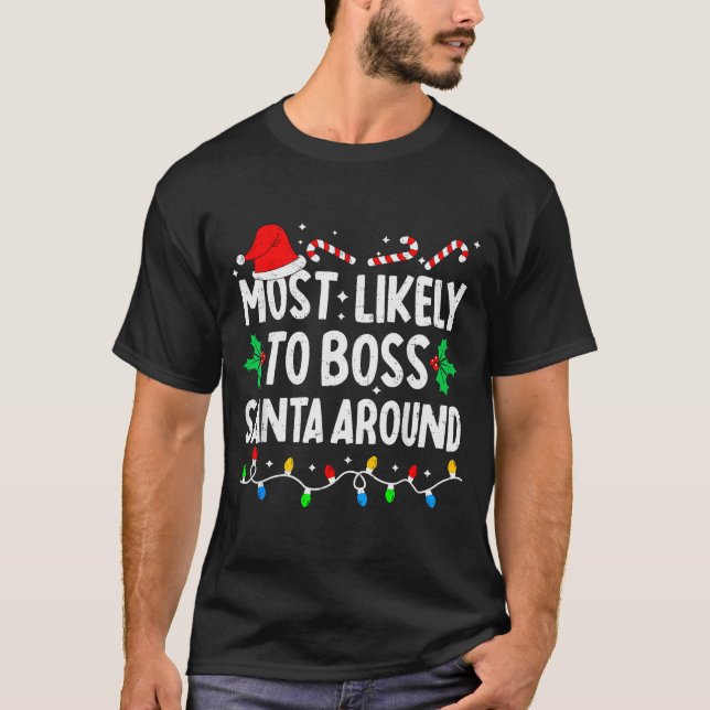 Most Likely To Boss Santa Around Family Matching C T-Shirt (Front)