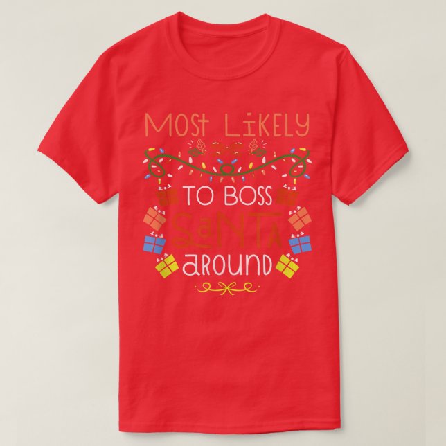 Most Likely To Boss Santa Around Family Matching C T-Shirt (Design Front)