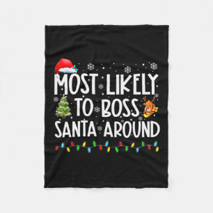 Most Likely To Boss Santa Around Fun Christmas Fleece Blanket