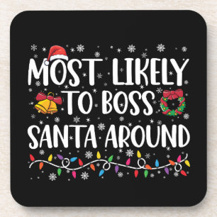 Most Likely To Boss Santa Around Funny Christmas Coaster