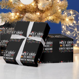 Most Likely To Boss Santa Around Funny Christmas Wrapping Paper