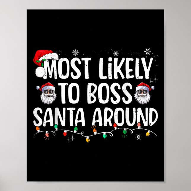 Most Likely To Boss Santa Around Funny Xmas Family Poster (Front)